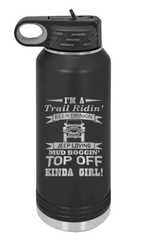 Trail Riding Jeep Girl - 32oz Water Bottle Laser Engraved- Black