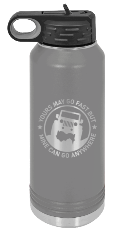 Mine Can Go Anywhere - 32oz Water Bottle Laser Engraved- Dark Grey