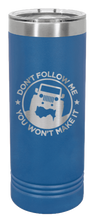 Load image into Gallery viewer, Don&#39;t Follow Me Laser Engraved Skinny Tumbler (Etched)
