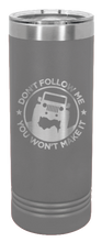 Load image into Gallery viewer, Don&#39;t Follow Me Laser Engraved Skinny Tumbler (Etched)
