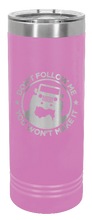 Load image into Gallery viewer, Don&#39;t Follow Me Laser Engraved Skinny Tumbler (Etched)
