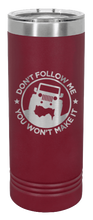 Load image into Gallery viewer, Don&#39;t Follow Me Laser Engraved Skinny Tumbler (Etched)
