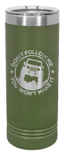 Load image into Gallery viewer, Don&#39;t Follow Me Laser Engraved Skinny Tumbler (Etched)
