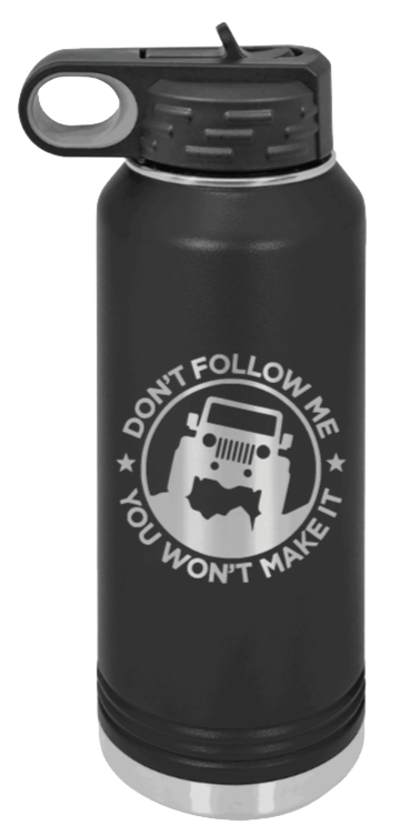 Don't Follow Me - 32oz Water Bottle Laser Engraved- Black