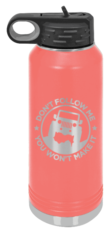 Don't Follow Me - 32oz Water Bottle Laser Engraved- Coral