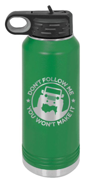 Don't Follow Me - 32oz Water Bottle Laser Engraved- Green