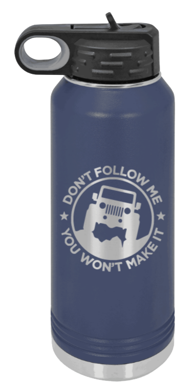 Don't Follow Me - 32oz Water Bottle Laser Engraved- Navy