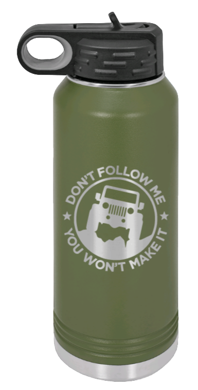 Don't Follow Me - 32oz Water Bottle Laser Engraved- Olive