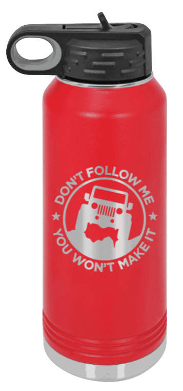 Don't Follow Me - 32oz Water Bottle Laser Engraved- Red