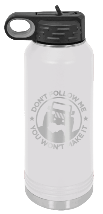 Don't Follow Me - 32oz Water Bottle Laser Engraved- White
