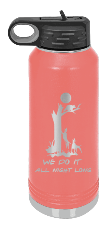 We Do It All Night Long - 32oz Water Bottle- Coral