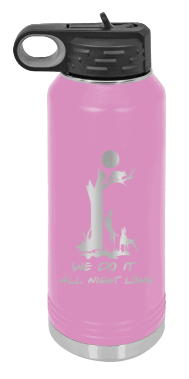 We Do It All Night Long - 32oz Water Bottle- Light Purple