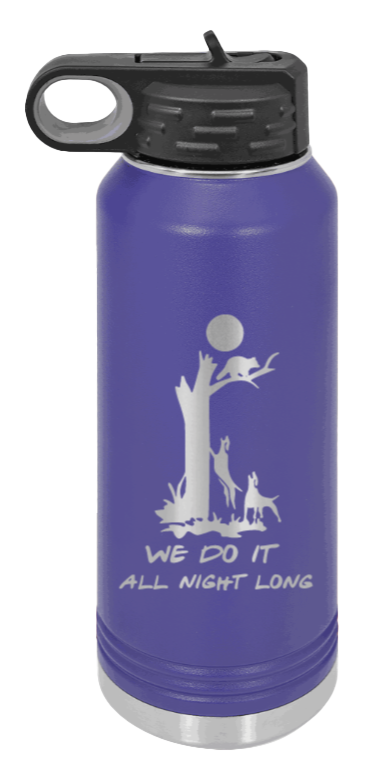 We Do It All Night Long - 32oz Water Bottle- Purple