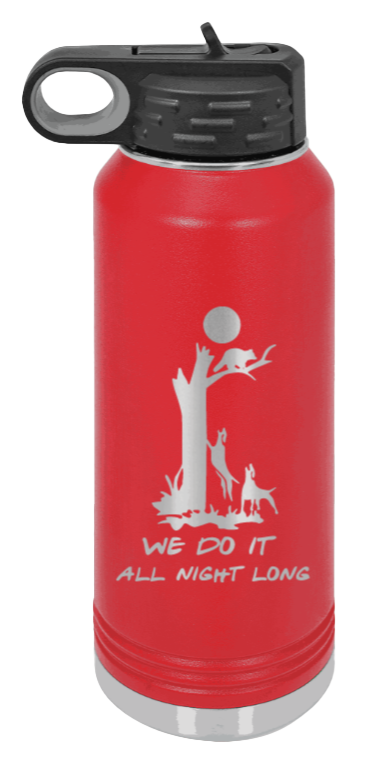 We Do It All Night Long - 32oz Water Bottle- Red