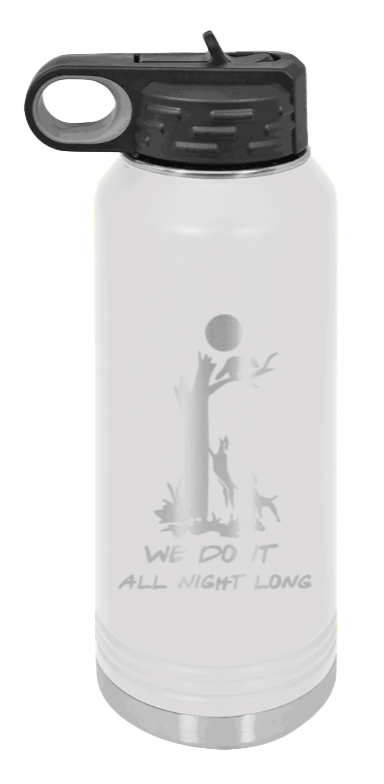 We Do It All Night Long - 32oz Water Bottle- White