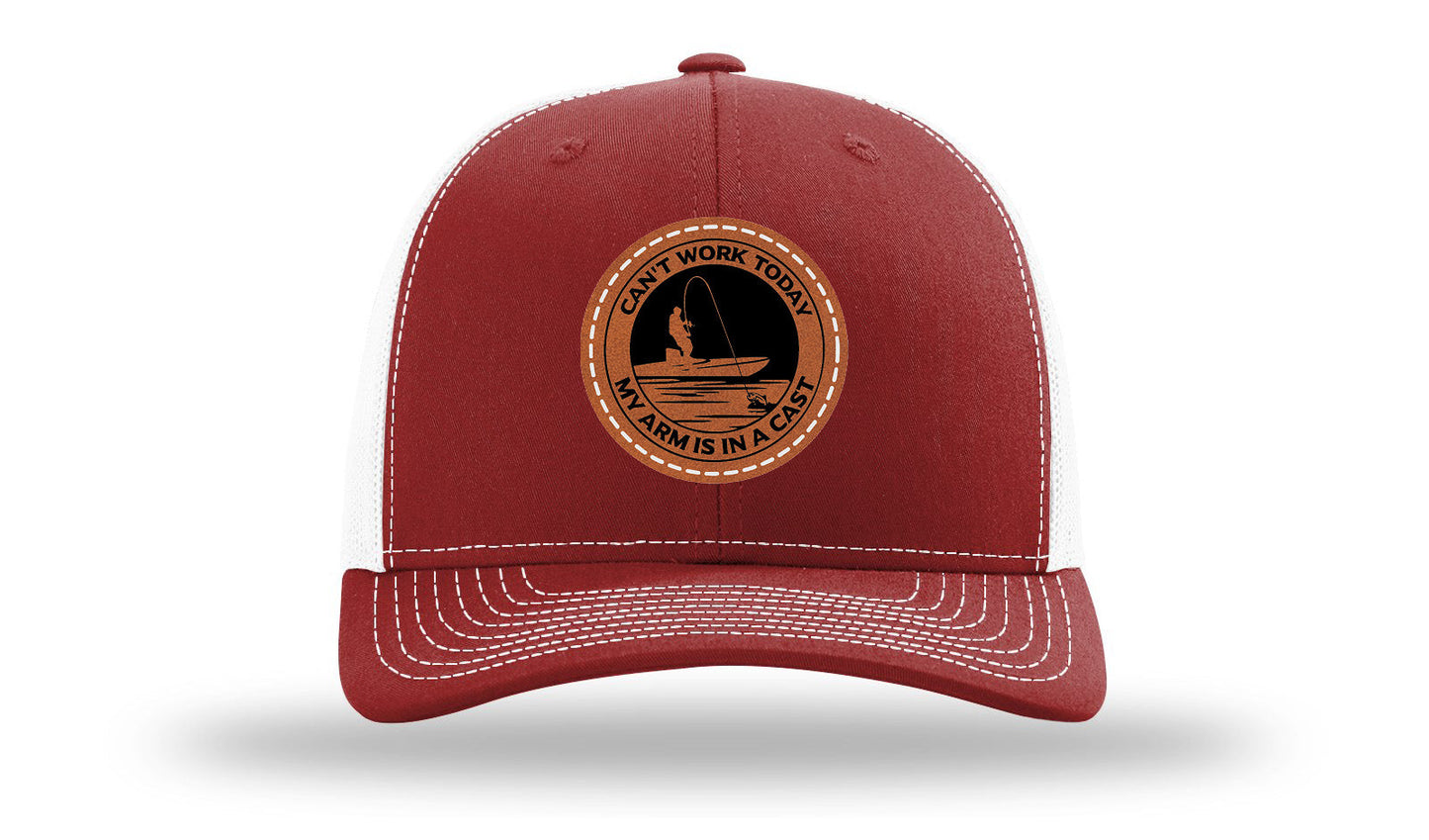 Can't Work Today My Arms In A Cast Leather Patch Richardson 112 Hat