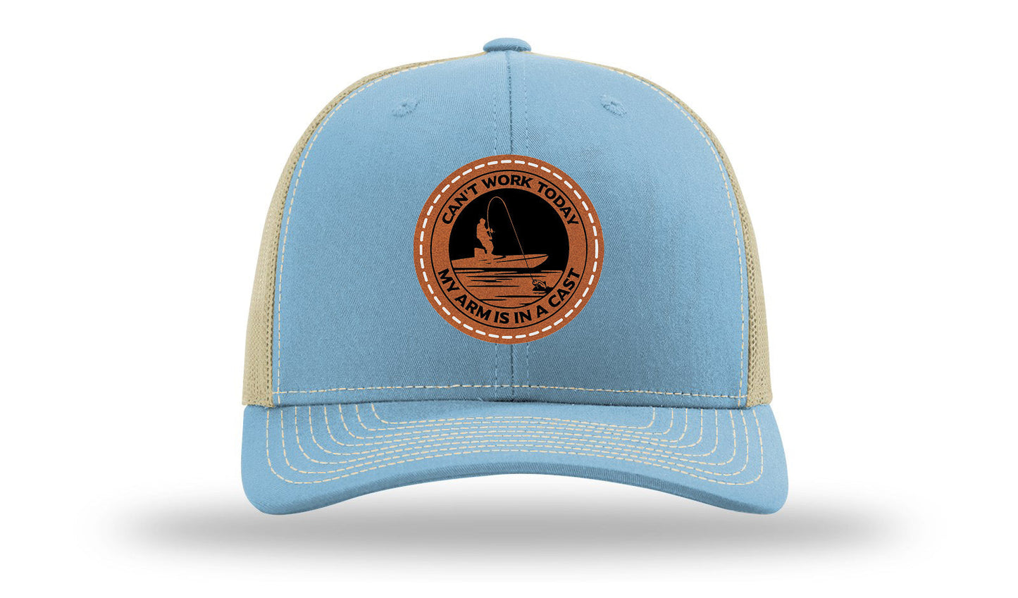 Can't Work Today My Arms In A Cast Leather Patch Richardson 112 Hat