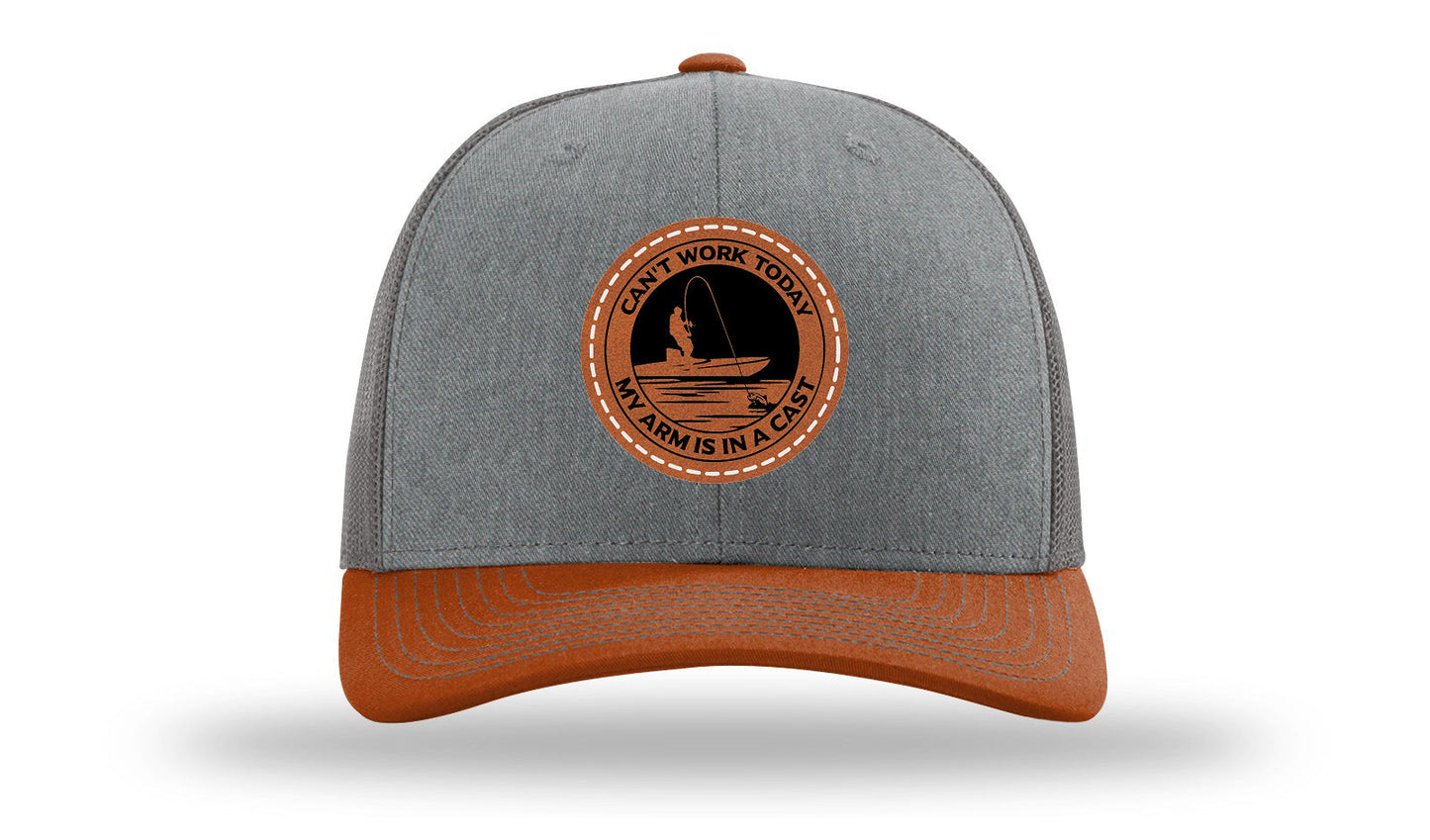 Can't Work Today My Arms In A Cast Leather Patch Richardson 112 Hat