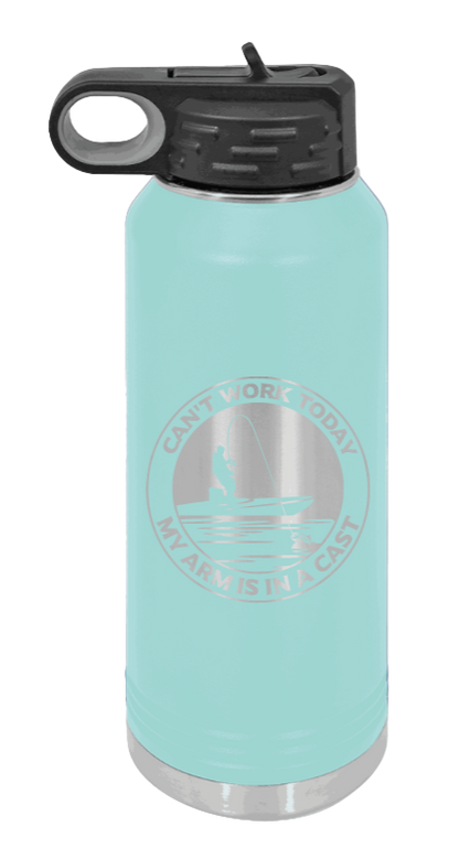 Can't Work Arms In A Cast - 32oz Water Bottle- Teal