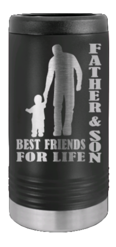 Father & Son - Best Freinds for Life Laser Engraved Slim Can Insulated Koosie