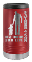 Load image into Gallery viewer, Father &amp; Son - Best Freinds for Life Laser Engraved Slim Can Insulated Koosie
