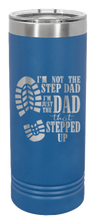 Load image into Gallery viewer, Step Dad Stepped Up Laser Engraved Skinny Tumbler (Etched)
