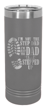 Load image into Gallery viewer, Step Dad Stepped Up Laser Engraved Skinny Tumbler (Etched)
