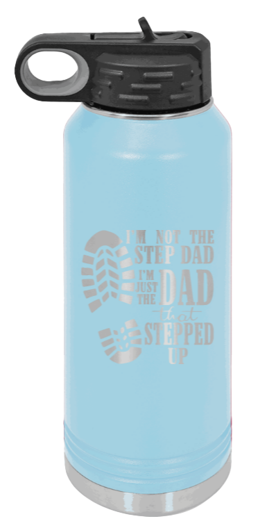 Dad That Stepped Up - 32oz Water Bottle Laser Engraved- Light Blue