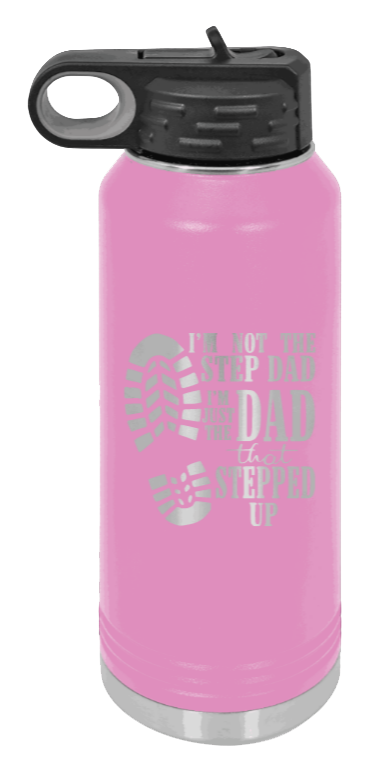 Dad That Stepped Up - 32oz Water Bottle Laser Engraved- Light Purple