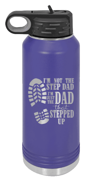 Dad That Stepped Up - 32oz Water Bottle Laser Engraved- Purple
