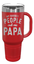 Load image into Gallery viewer, Favorite People Call Me Papa 40oz Handle Mug Laser Engraved
