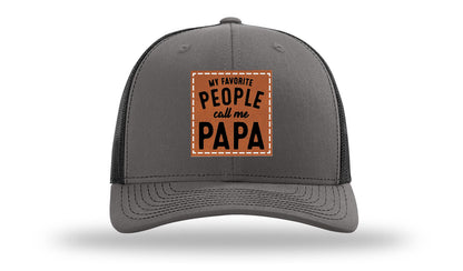 My Favorite People Call Me Papa Leather Patch Richardson 112 Hat