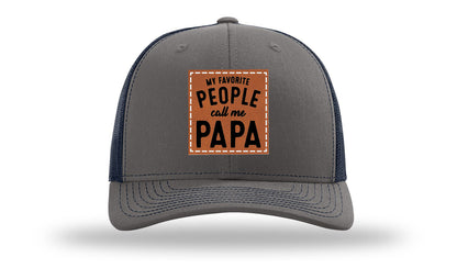 My Favorite People Call Me Papa Leather Patch Richardson 112 Hat