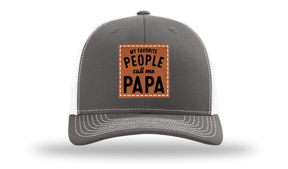 My Favorite People Call Me Papa Leather Patch Richardson 112 Hat