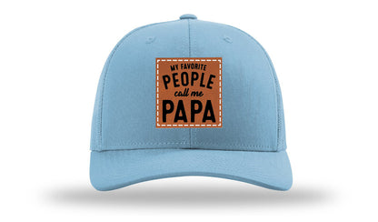 My Favorite People Call Me Papa Leather Patch Richardson 112 Hat