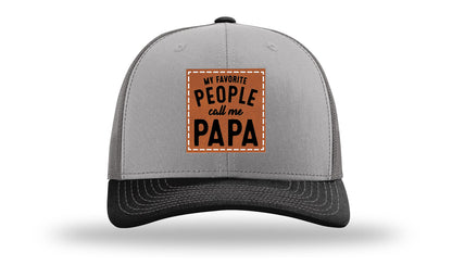 My Favorite People Call Me Papa Leather Patch Richardson 112 Hat