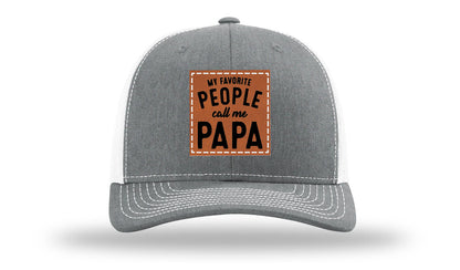 My Favorite People Call Me Papa Leather Patch Richardson 112 Hat