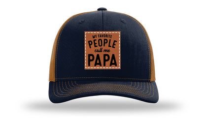 My Favorite People Call Me Papa Leather Patch Richardson 112 Hat