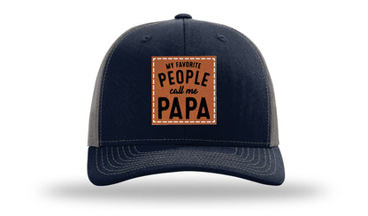 My Favorite People Call Me Papa Leather Patch Richardson 112 Hat