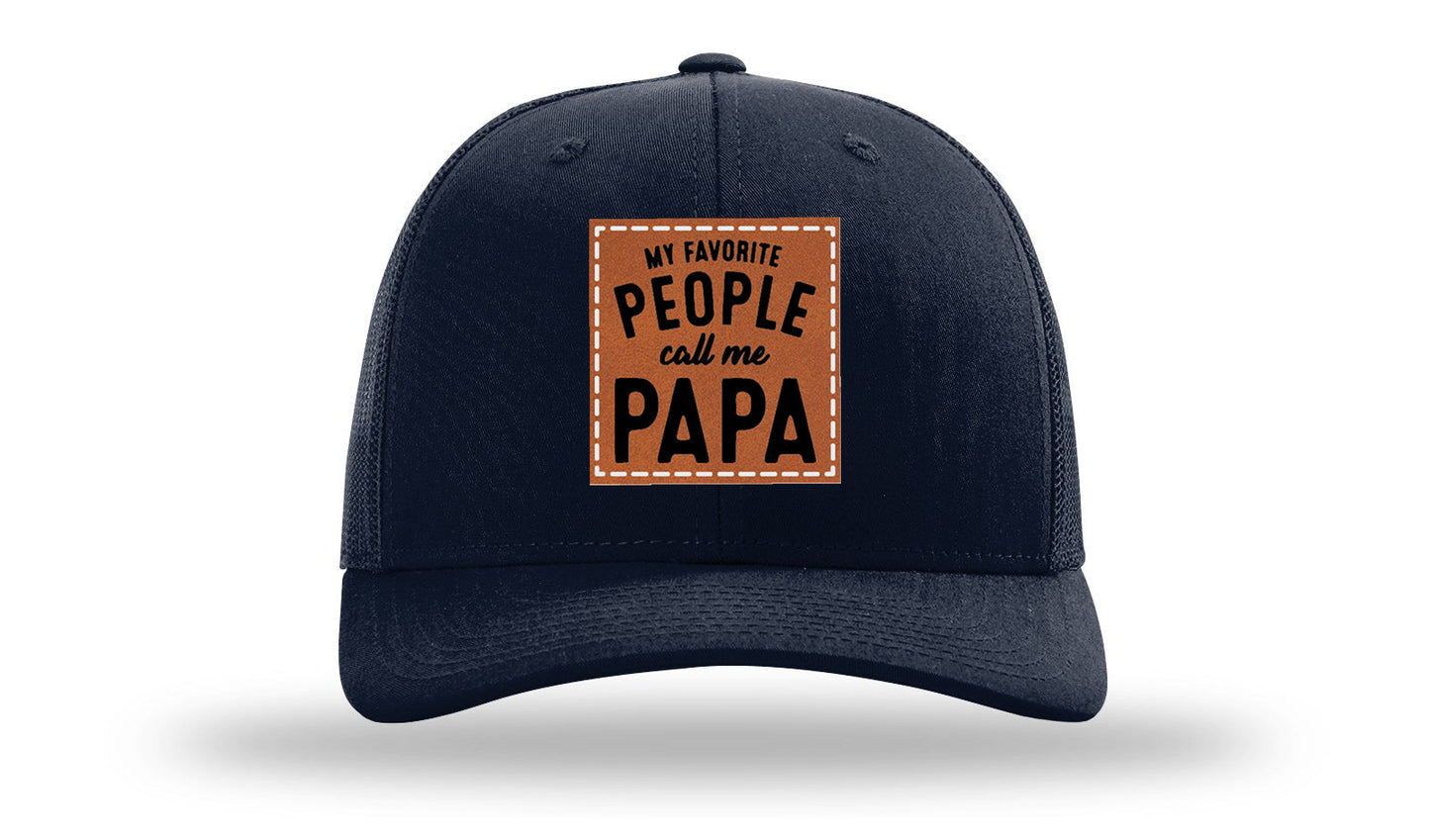 My Favorite People Call Me Papa Leather Patch Richardson 112 Hat