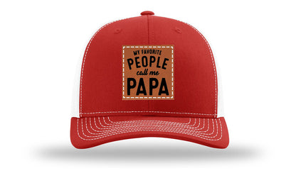 My Favorite People Call Me Papa Leather Patch Richardson 112 Hat
