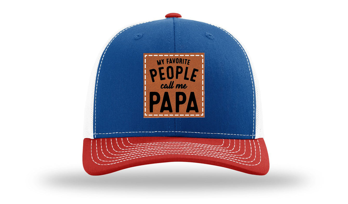 My Favorite People Call Me Papa Leather Patch Richardson 112 Hat