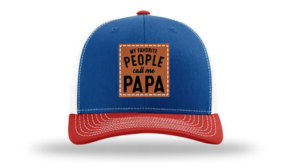 My Favorite People Call Me Papa Leather Patch Richardson 112 Hat