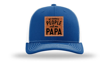My Favorite People Call Me Papa Leather Patch Richardson 112 Hat