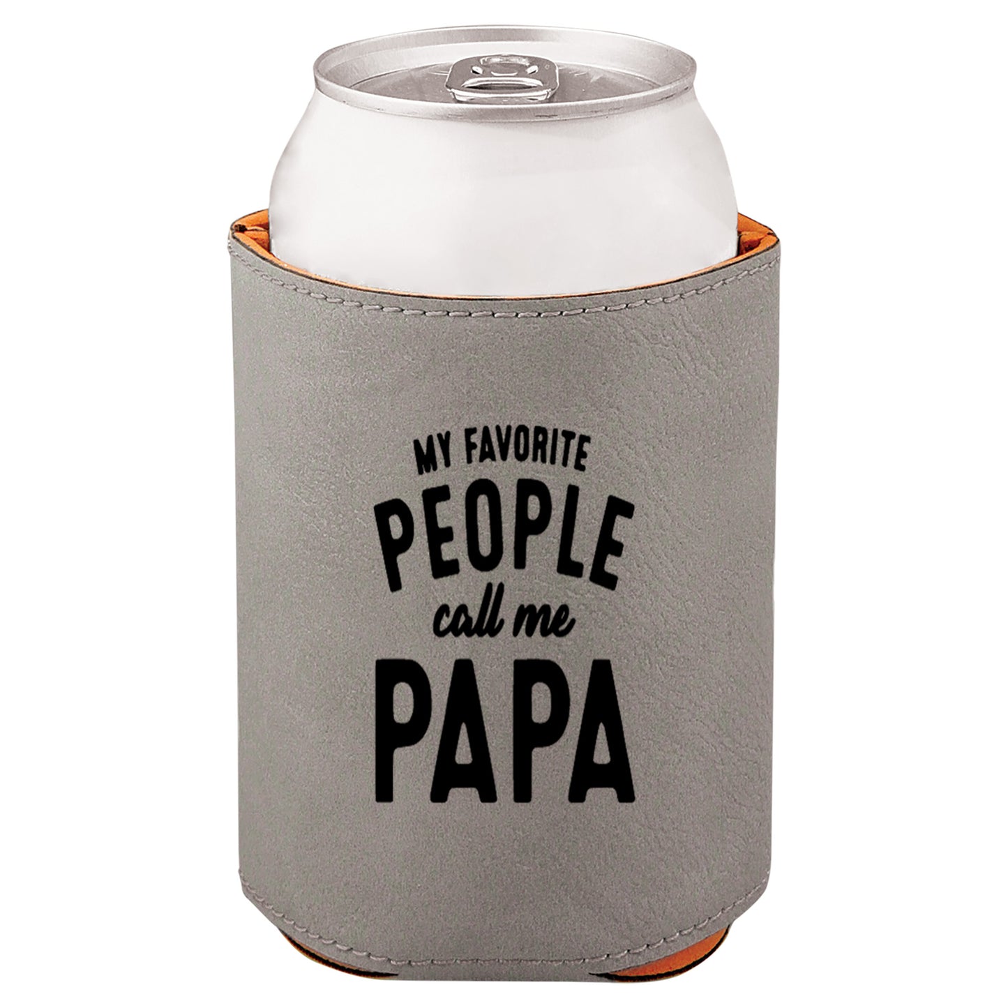 My Favorite People Call Me Papa Leatherette Koozie -Gray
