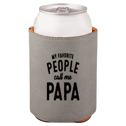 My Favorite People Call Me Papa Leatherette Koozie -Gray
