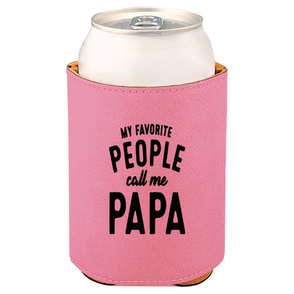My Favorite People Call Me Papa Leatherette Koozie -Pink