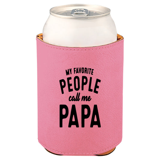 My Favorite People Call Me Papa Leatherette Koozie -Pink