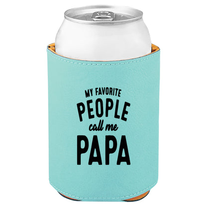 My Favorite People Call Me Papa Leatherette Koozie -Teal