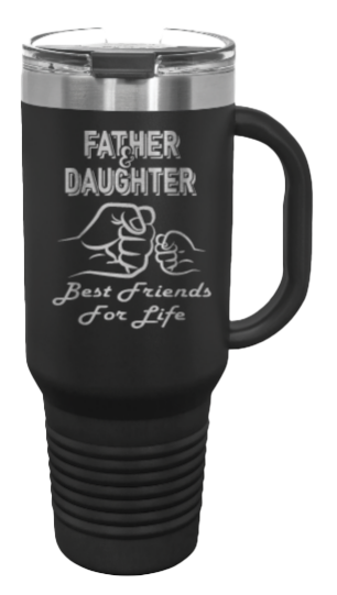 Father & Daughter - Best Friends for Life Fist Bump 40oz Handle Mug Laser Engraved